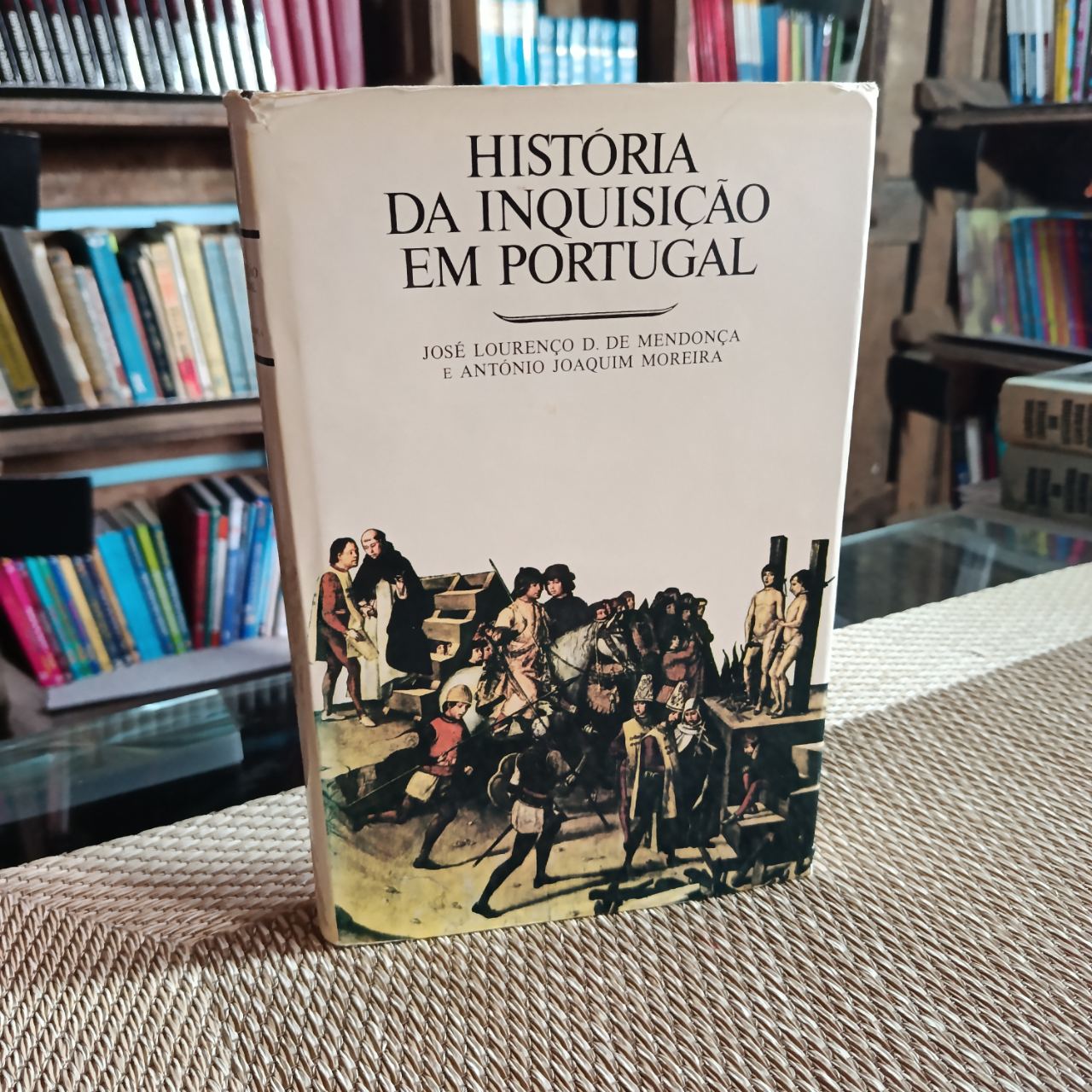 História da Inquisição em Portugal José Lourenço D. de Mendonça e António Joaquim Moreira