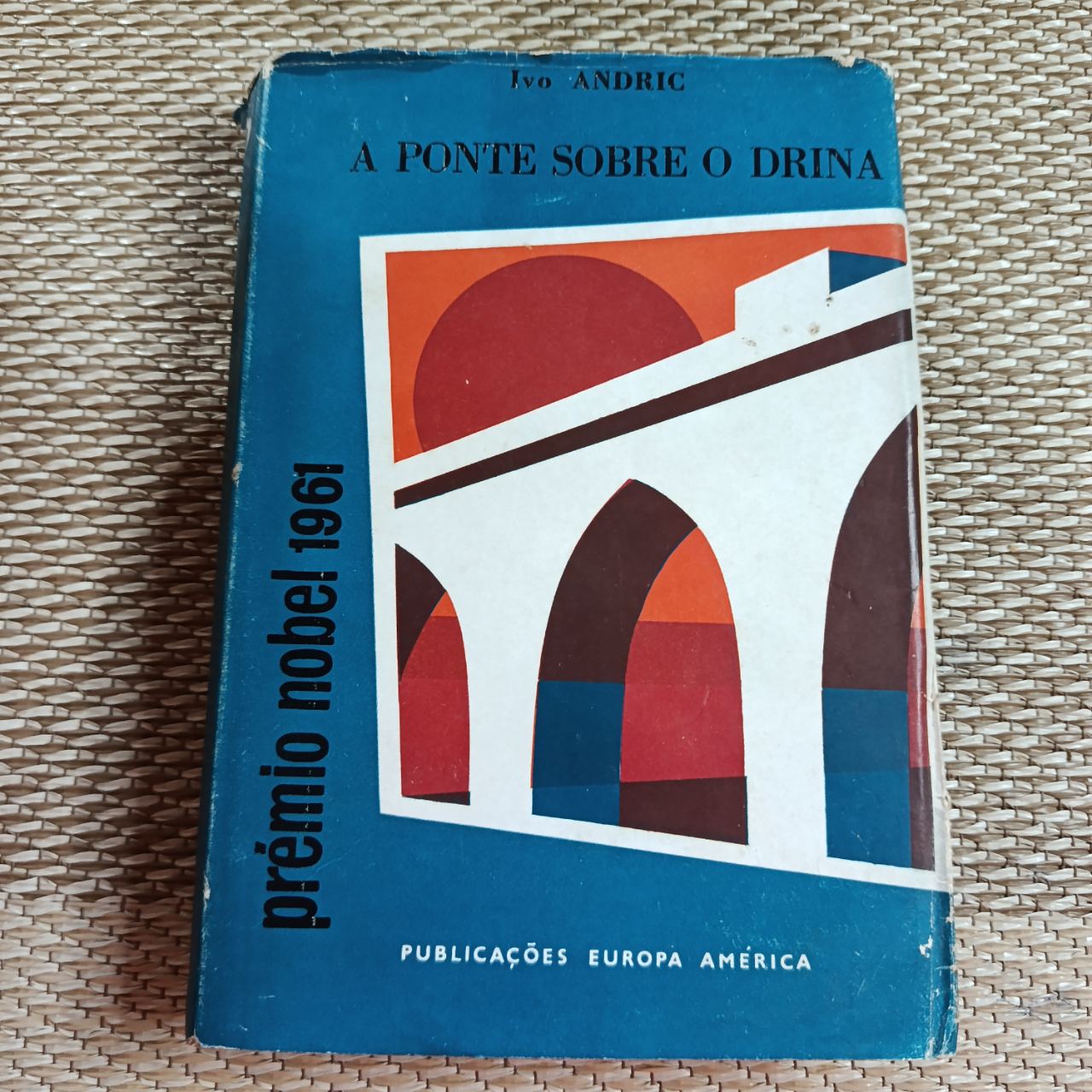 A Ponte Sobre o Drina Ivo Andric (Prémio Nobel da Literatura 1961) 