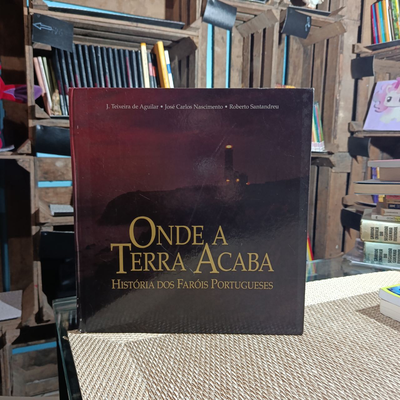 Onde a Terra Acaba: História dos Faróis Portugueses – J. Teixeira de Aguilar, José Carlos Nascimento, Roberto Santandreu