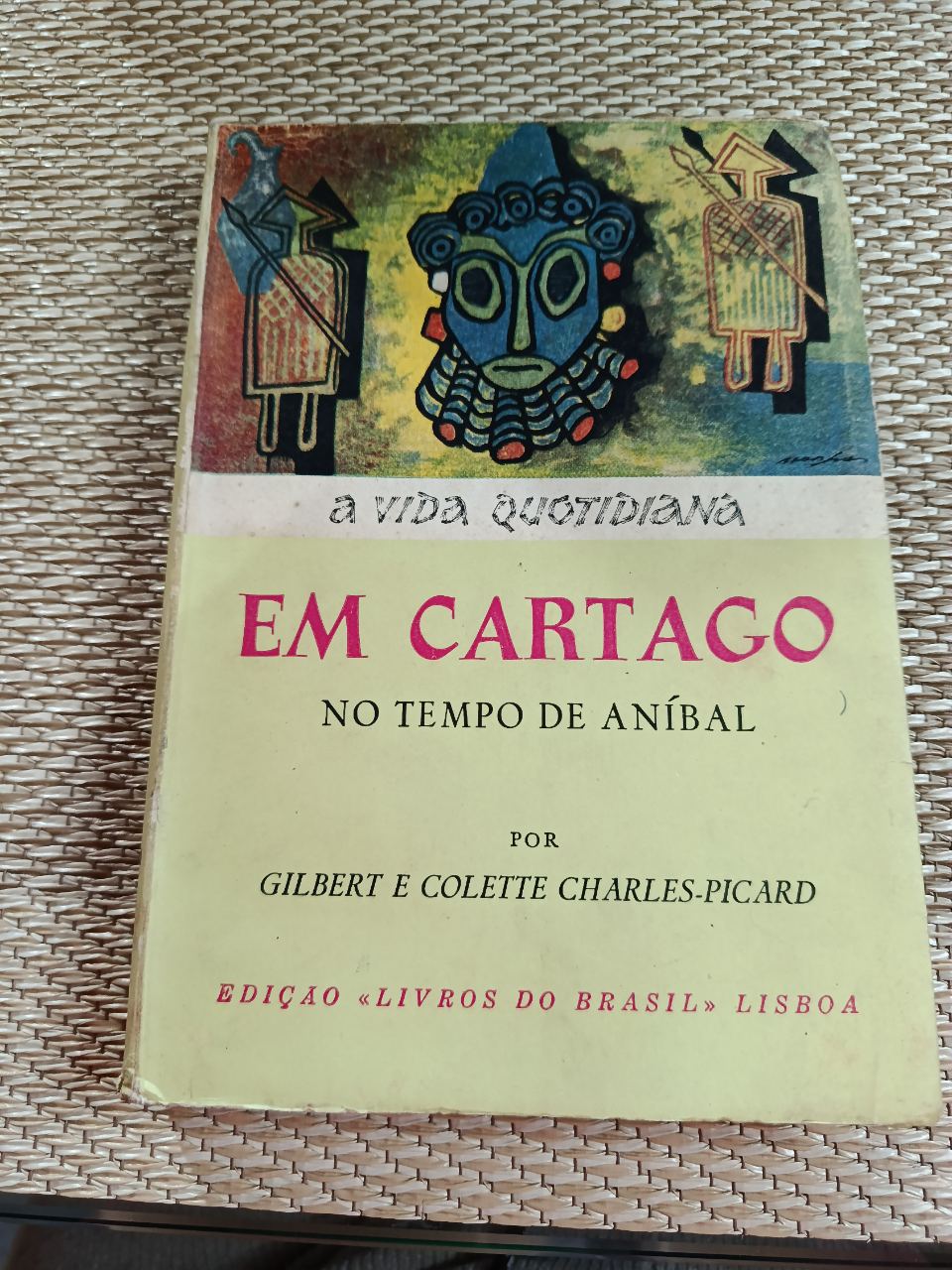 A Vida Quotidiana em Cartago no Tempo de Aníbal – Gilbert e Colette Charles-Picard